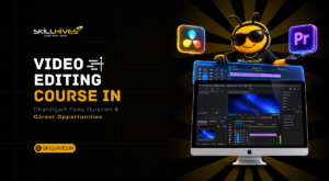Video Editing Course in Chandigarh: Fees, Duration & Career Opportunities - Blog Featured Image