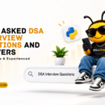 Most Asked DSA Interview Questions and Answers for Freshers & Experienced
